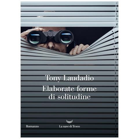 Tony Laudadio - Elaborate forme di solitudine - Foto 1