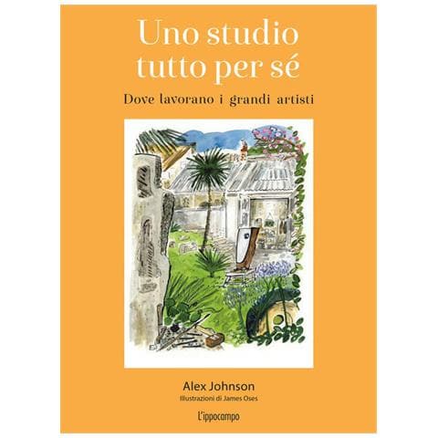 Alex Johnson - Uno studio tutto per sé. Dove lavorano i grandi artisti. Ediz. illustrata - Foto 1