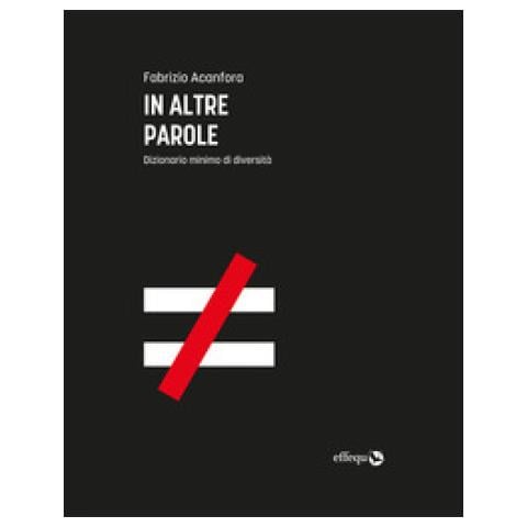 Fabrizio Acanfora - In Altre Parole. Dizionario Minimo Di Diversità - Foto 1