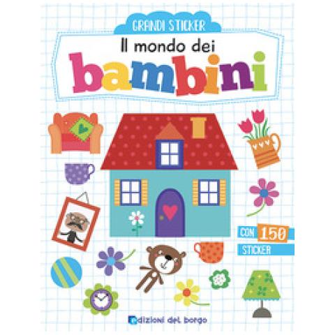 Il Mondo Dei Bambini. Con Adesivi. Ediz. A Colori - Foto 1