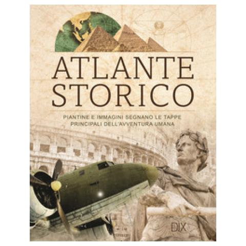Atlante Storico. Piantine E Immagini Segnano Le Tappe Principali Dell'avventura Umana - Foto 1