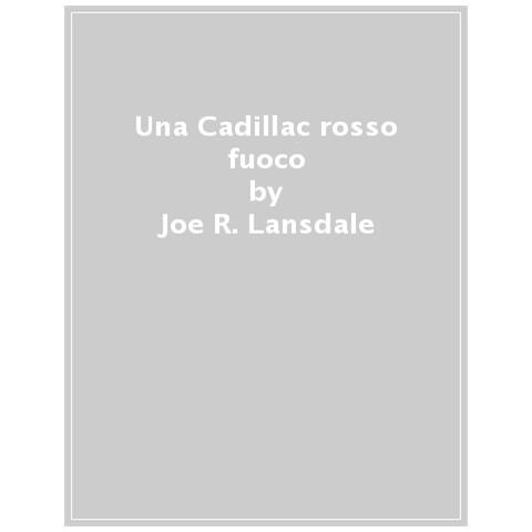 Joe R. Lansdale - Una Cadillac Rosso Fuoco - Foto 1