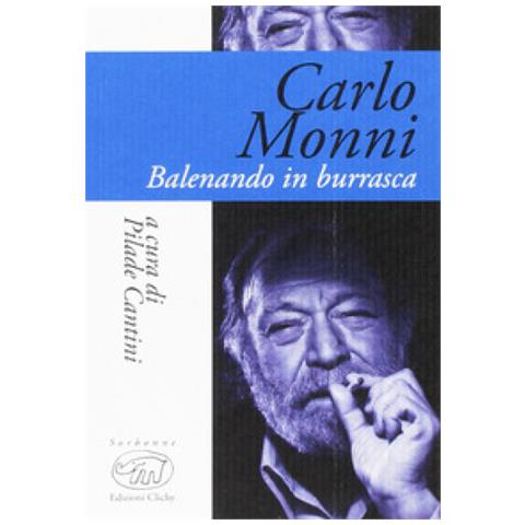 Pilade Cantini - Carlo Monni. Balenando in burrasca - Foto 1