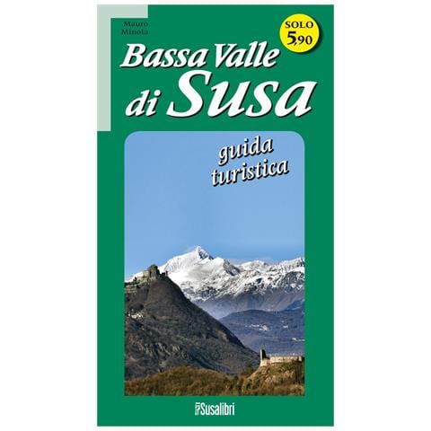 Mauro Minola - Bassa Valle di Susa. Guida turistica - Foto 1