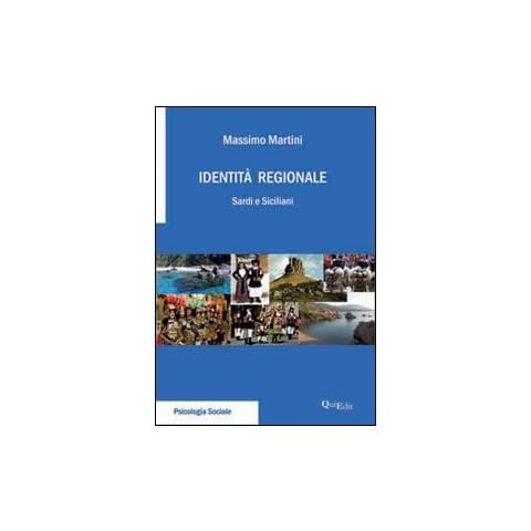 Massimo Martini - Identità regionale. Sardi e siciliani - Foto 1