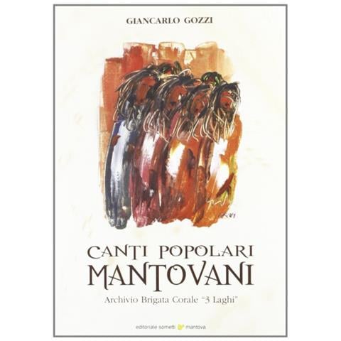 Giancarlo Gozzi - Canti popolari mantovani. Archivio brigata corale «3 laghi» - Foto 1