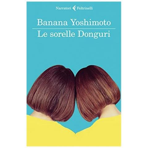 Banana Yoshimoto - Le sorelle Donguri - Foto 1