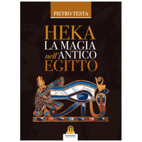 Pietro Testa - Heka. La Magia Nell'antico Egitto - Foto 2