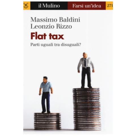 Massimo Baldini - Flat tax. Parti uguali tra disuguali? - Foto 1