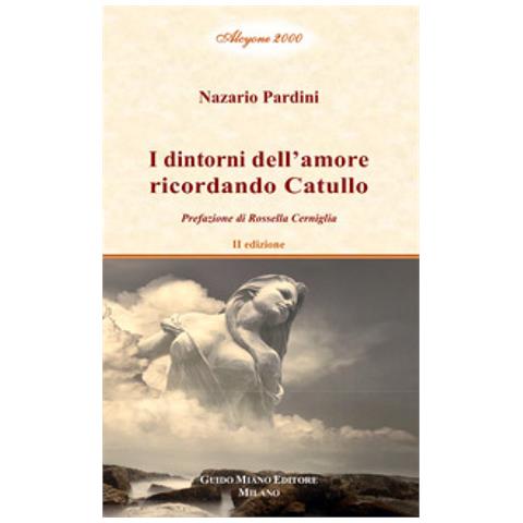 Nazario Pardini - I Dintorni Dell'amore Ricordando Catullo. 2. - Foto 1