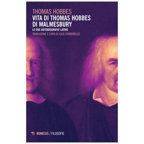 Thomas Hobbes - Vita Di Thomas Hobbes Di Malmesbury. Le Due Autobiografie Latine - Foto 1