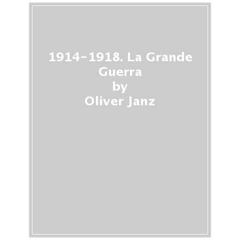Oliver Janz - 1914-1918. La Grande Guerra - Foto 1