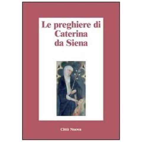 Santa Caterina da Siena - Le preghiere di Caterina da Siena - Foto 1