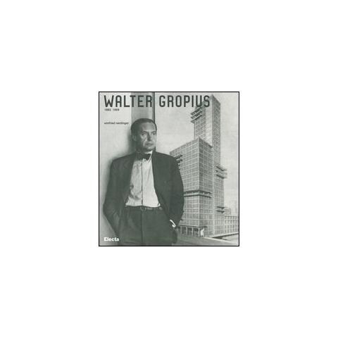 Winfried Nerdinger - Walter Gropius 1883-1969. Ediz. illustrata - Foto 1