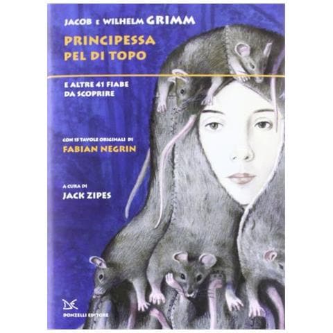 Jacob Grimm - La principessa Pel di Topo. E altre 41 fiabe da scoprire - Foto 1