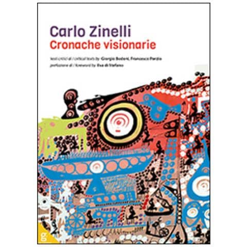 Giorgio Bedoni - Carlo Zinelli. Cronache visionarie. Ediz. illustrata - Foto 2