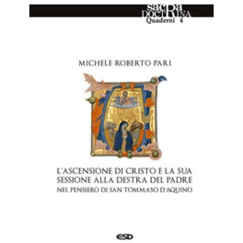 Michele Roberto Pari - L'ascensione Di Cristo E La Sessione Destra Del Padre Nel Pensiero Di San Tommaso D'aquino - Foto 1