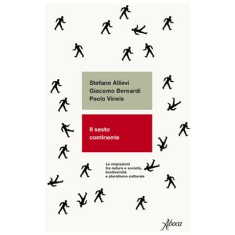 Stefano Allievi - Il sesto continente. Le migrazioni tra natura e società, biodiversità e pluralismo culturale - Foto 1