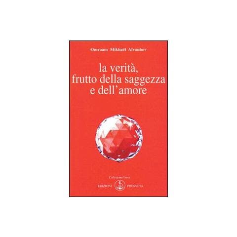 Omraam Mikhaël Aïvanhov - La verità, frutto della saggezza e dell'amore - Foto 1