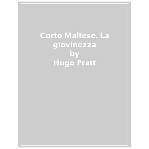 Hugo Pratt - Corto Maltese. La Giovinezza - Foto 1