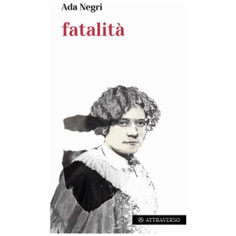 Ada Negri - Fatalità - Foto 1