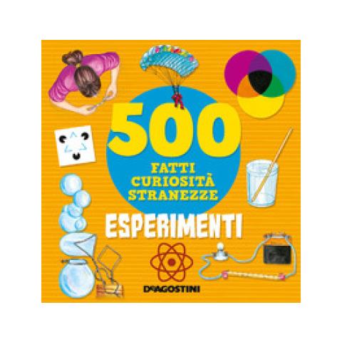 Antonella Meiani - Esperimenti. 500 fatti, curiosità, stranezze. Ediz. a colori - Foto 1