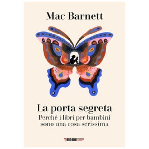 Mac Barnett - La Porta Segreta. Perché I Libri Per Bambini Sono Una Cosa Serissima - Foto 1