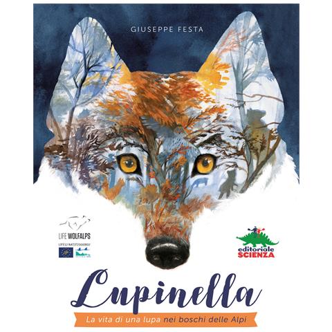 Giuseppe Festa - Lupinella. La vita di una lupa nei boschi delle Alpi. Ediz. a colori - Foto 1