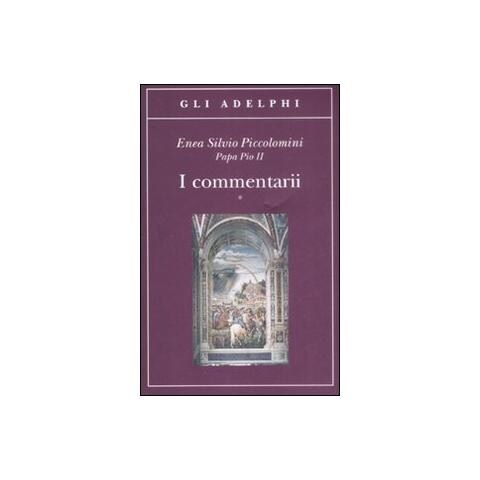 Enea S. Piccolomini - I commentarii. Testo latino a fronte - Foto 1