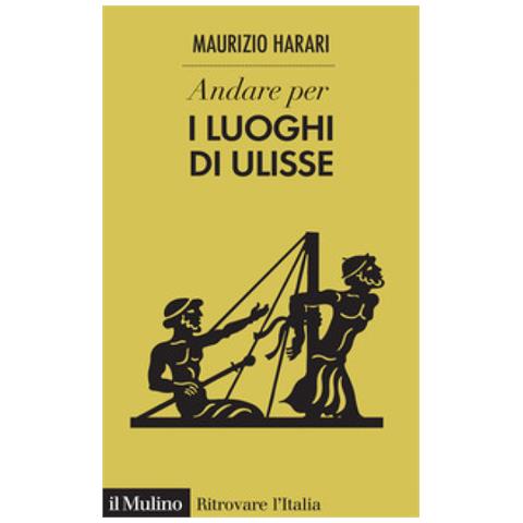 Maurizio Harari - Andare Per I Luoghi Di Ulisse - Foto 2