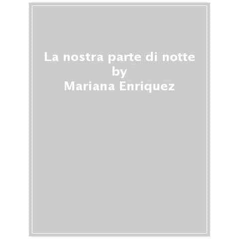 Mariana Enriquez - La Nostra Parte Di Notte - Foto 1