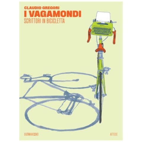 Claudio Gregori - I Vagamondi. Scrittori In Bicicletta - Foto 1