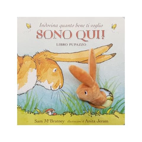 Sam Mcbratney - Indovina Quanto Bene Ti Voglio. Sono Qui! Libro Pupazzo. Ediz. A Colori - Foto 1
