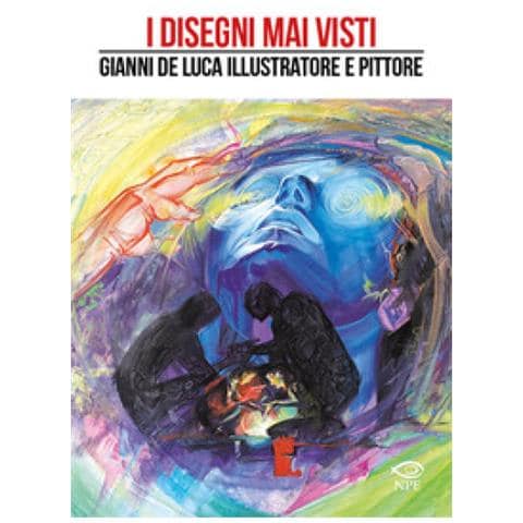 Gianni De Luca - I Disegni Mai Visti. Gianni De Luca Illustratore E Pittore. Ediz. A Colori - Foto 1