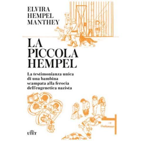 Elvira Hempel Manthey - La Piccola Hempel. La Testimonianza Unica Di Una Bambina Scampata Alla Ferocia Dell'eugenetica Nazista - Foto 1
