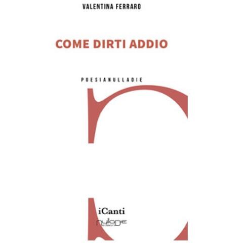 Valentina Ferraro - Come Dirti Addio - Foto 1