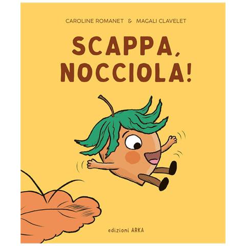 Magali Clavelet - Scappa, Nocciola! Ediz. a colori - Foto 1
