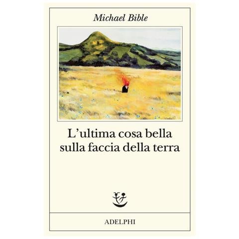 Michael Bible - L'ultima cosa bella sulla faccia della terra - Foto 1