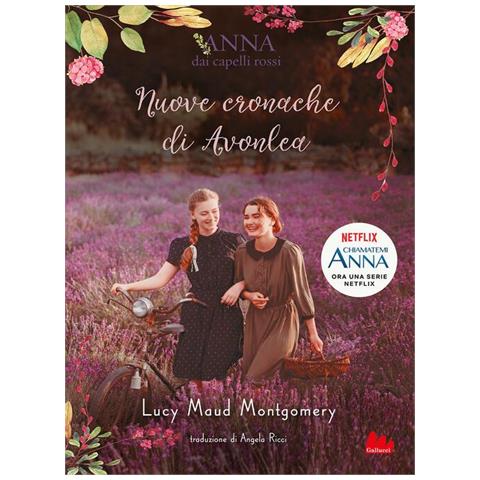 Lucy Maud Montgomery - Nuove cronache di Avonlea. Anna dai capelli rossi - Foto 1