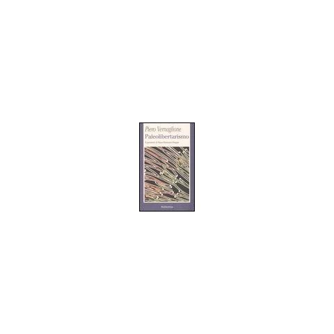 Piero Vernaglione - Paleolibertarismo. Il pensiero di Hans-Hermann Hoppe - Foto 1