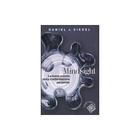 Daniel J. Siegel - Mindsight. La nuova scienza della trasformazione personale - Foto 1