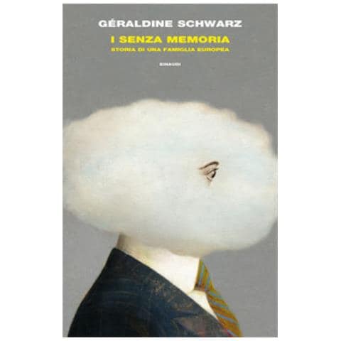 Géraldine Schwarz - I Senza Memoria. Storia Di Una Famiglia Europea - Foto 1