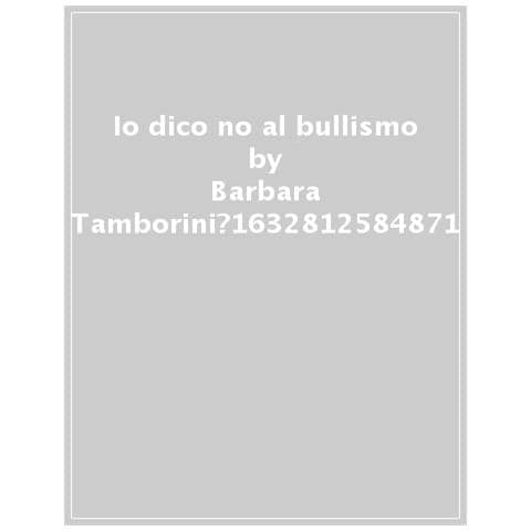 Alberto Pellai - Io dico no al bullismo. 10 parole per capire il mondo - Foto 1