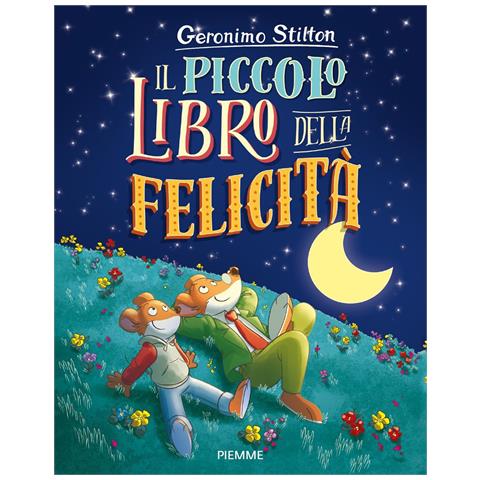 Geronimo Stilton - Il piccolo libro della felicità. Ediz. a colori - Foto 1