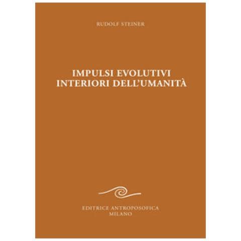 Rudolf Steiner - Impulsi evolutivi interiori dell'umanità. Goethe e la crisi del XIX secolo - Foto 1