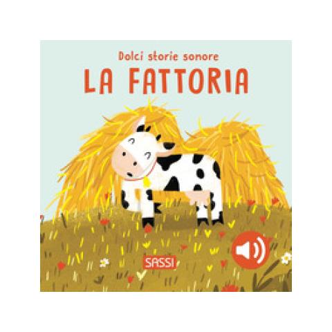 Giulia Pesavento - La fattoria. Dolci storie sonore. Ediz. a colori - Foto 1