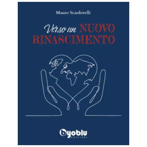 Mauro Scardovelli - Verso Un Nuovo Rinascimento - Foto 1
