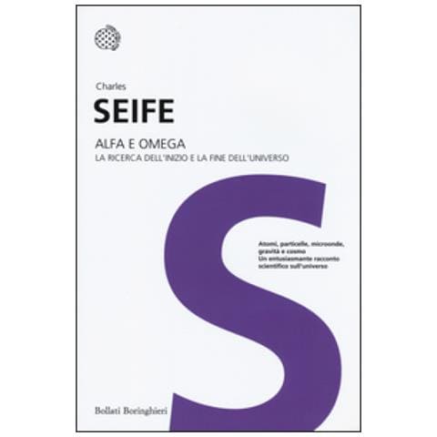 Charles Seife - Alfa e Omega. La ricerca dell'inizio e la fine dell'universo - Foto 2