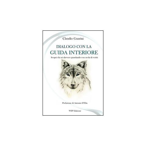 Claudio Guarini - Dialogo con la guida interiore. Scopri chi sei davvero guardando con occhi di verità - Foto 2