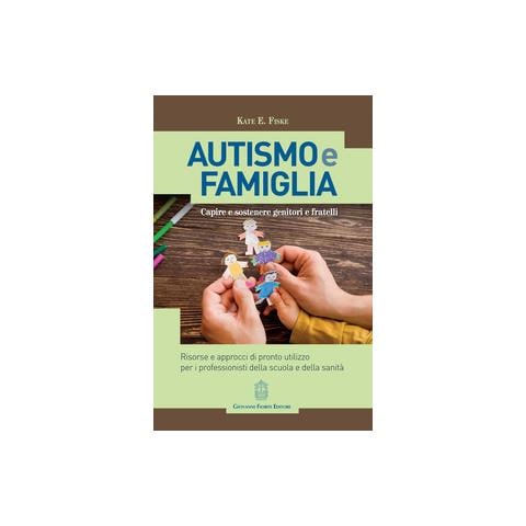 Kate E. Fiske - Autismo e famiglia. Capire e sostenere genitori e fratelli - Foto 3